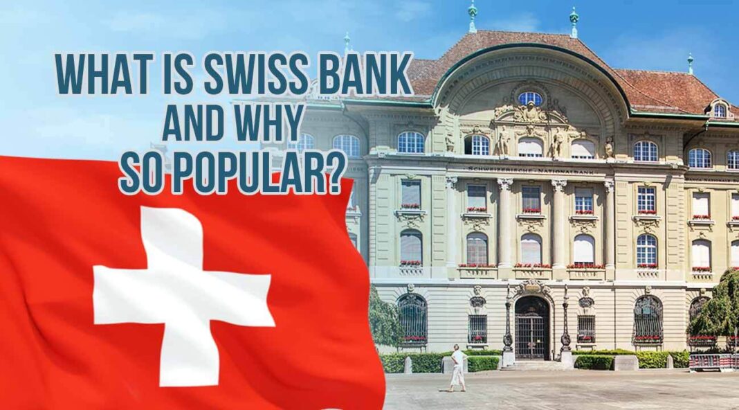 What is Swiss Bank and Why So Popular