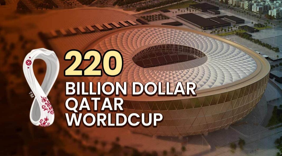 The Most Expensive World Cup in History Qatar’s 220 Billion Bet