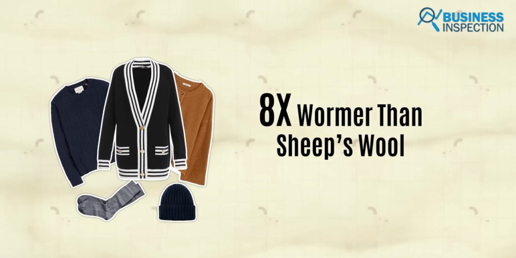 Cashmere is eight times warmer than sheep's wool, making it a superior material for clothing.