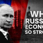 Why Russian Economy is So Strong
