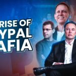 The Rise of Paypal Mafia The Brilliant Minds Behind Tech Revolution