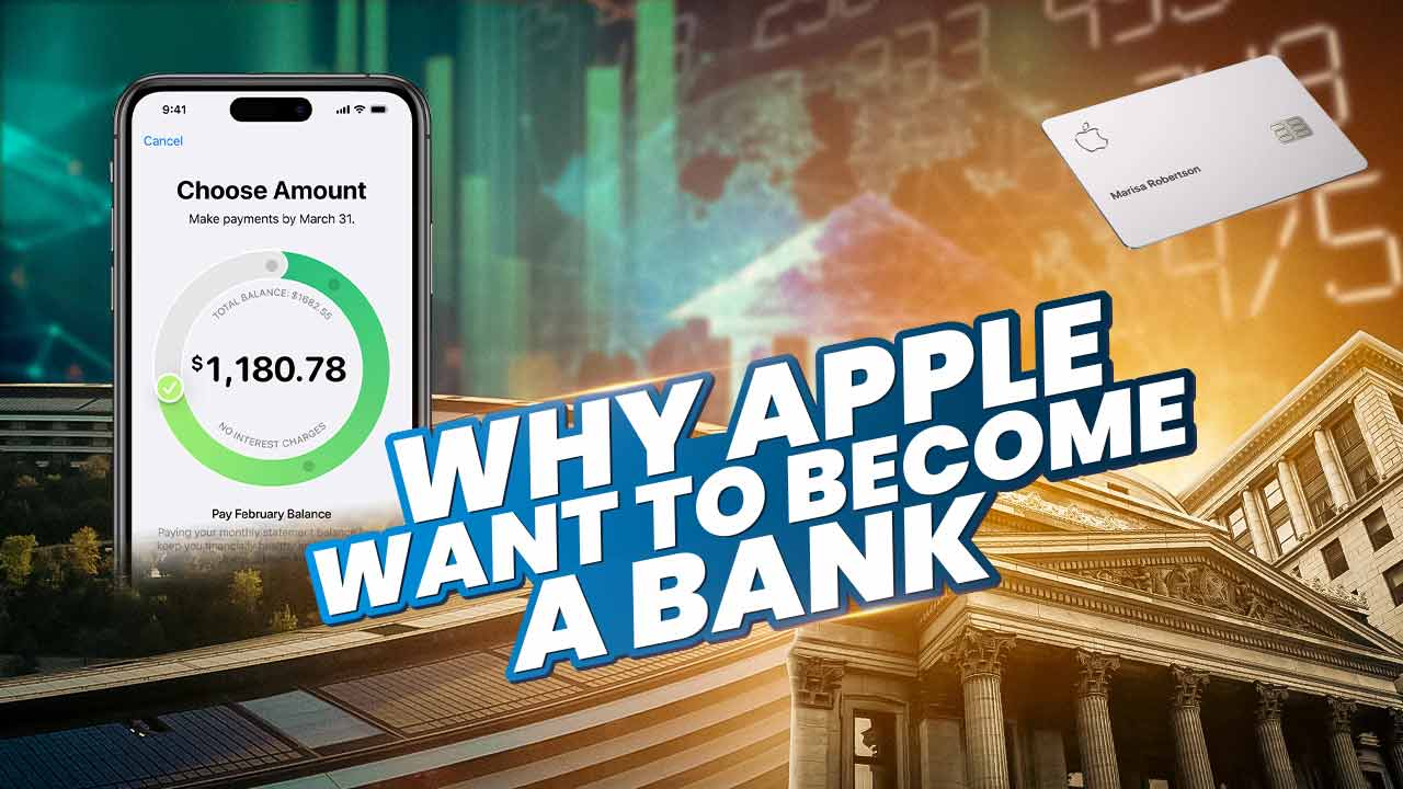 Why Does Apple Want to Become A Bank
