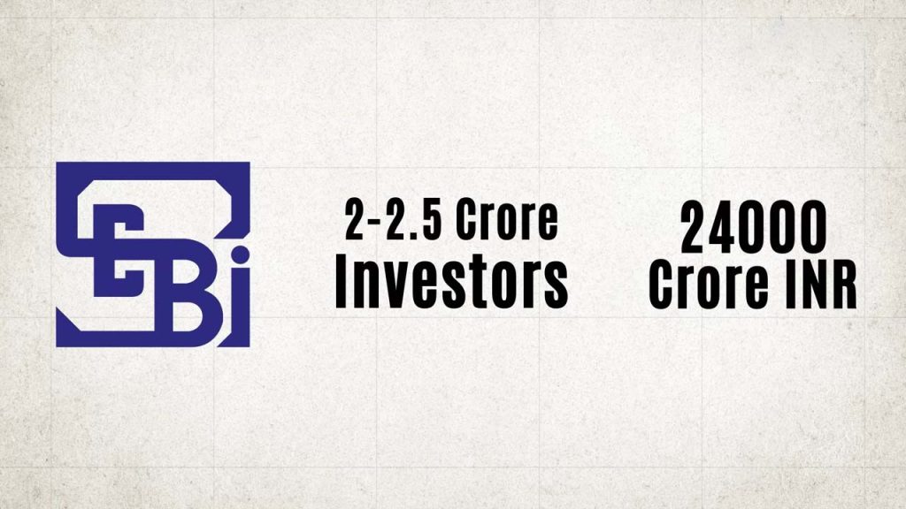 raised approximately 24,000 crore rupees from 2 to 2.5 crore investors 