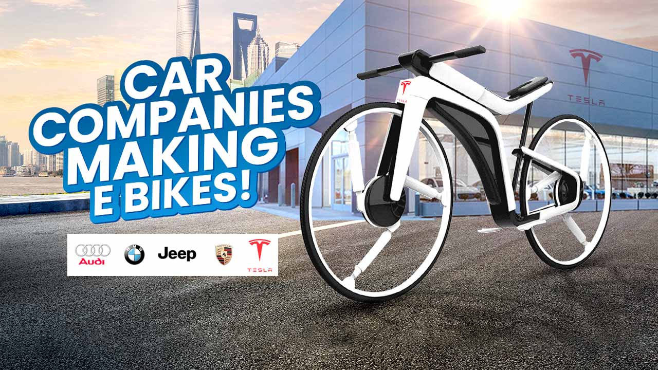 Why Are Car Companies Making Electric Bikes